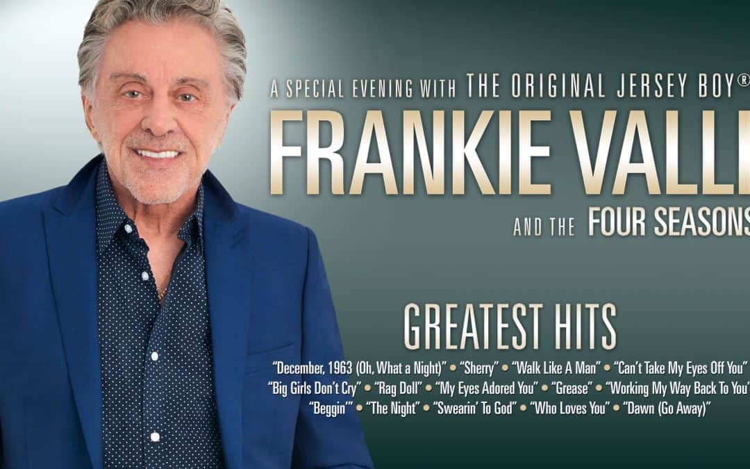 Frankie Valli and The Four Seasons – One of the Greatest Groups of the 1960s