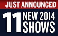 WOW – Lots More Great Shows in 2014!