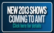 More 2013 Shows Coming to AMT