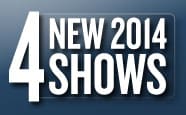 Four More Shows Added to 2014 Schedule