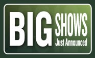 More BIG Shows Coming in 2012