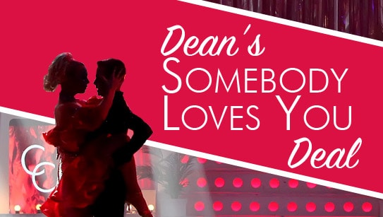 Dean’s Somebody Loves You Deal