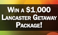 You Could Win a Lancaster Getaway!