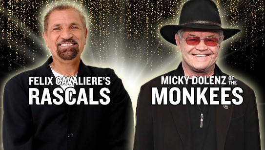 Two Iconic Musical Voices of a Generation – Felix Cavaliere’s Rascals & Micky Dolenz of The Monkees