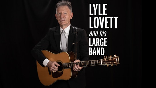 Lyle Lovett and His Large Band Heading to Lancaster!