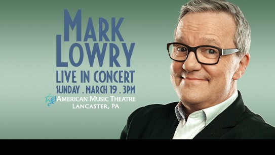 AMT to Welcome Back Gospel Artist Mark Lowry