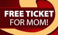 Mom Gets In Free – Sunday, May 13