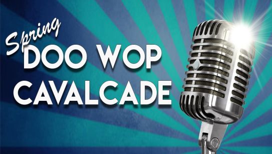 New Concert Addition – Spring Doo Wop Cavalcade